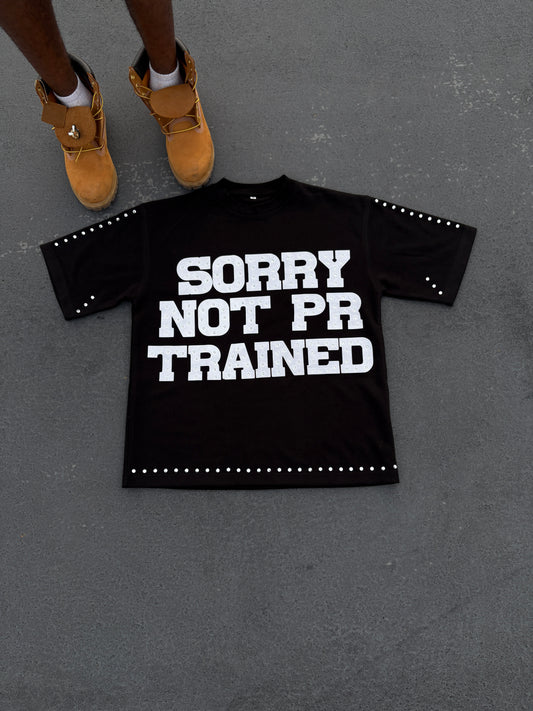 “SORRY NOT PR TRAINED” OVERSIZED TEE
